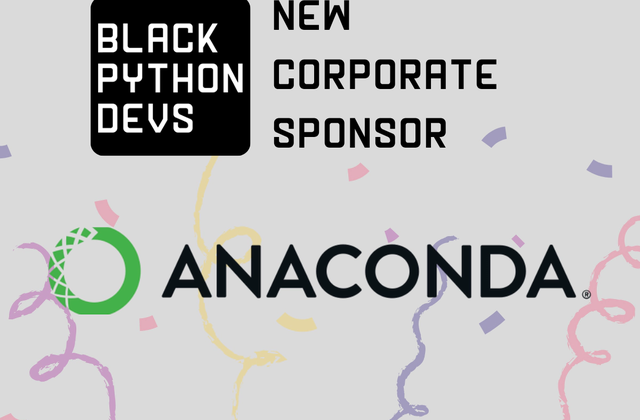 Anaconda is now a corporate sponsor of Black Python Devs